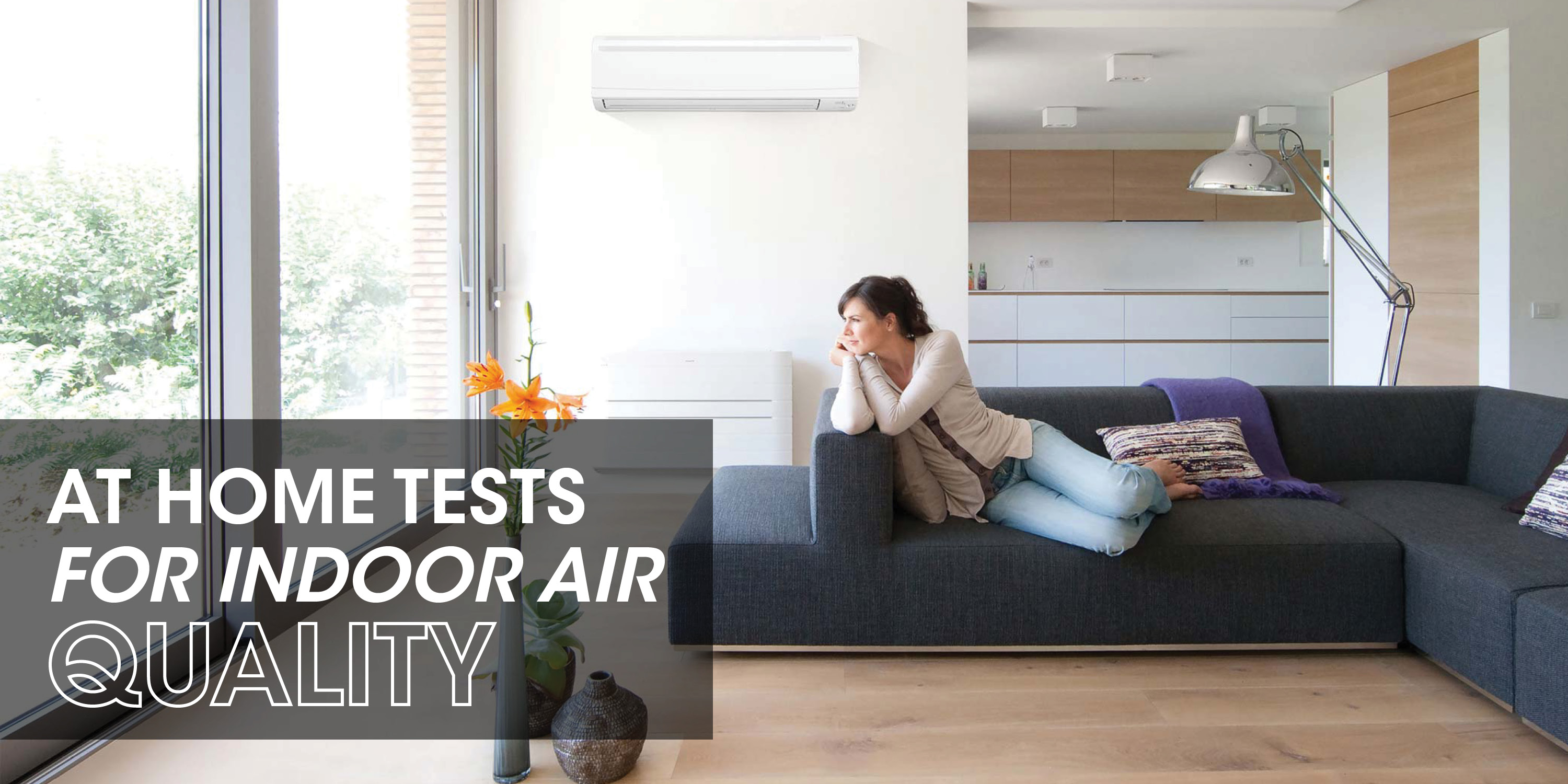 Woman on couch gazing out window with text: "At home tests for indoor air quality"