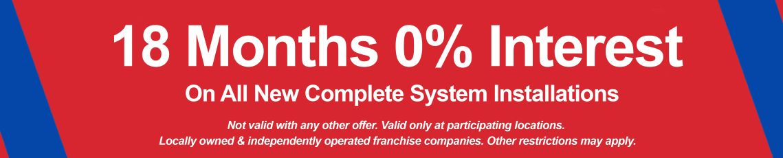18 Months 0% Interest On All Complete System Installations banner.