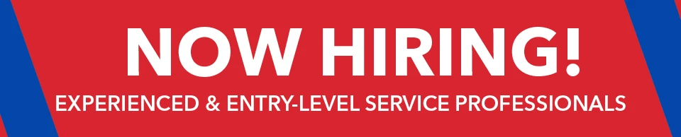 Now Hiring! Experienced and Entry-Level Service Professional.