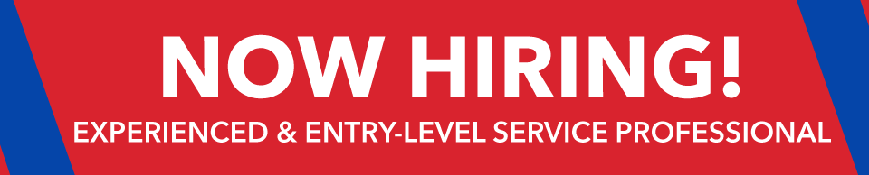 Now Hiring! Experienced and Entry-Level Service Professionals.