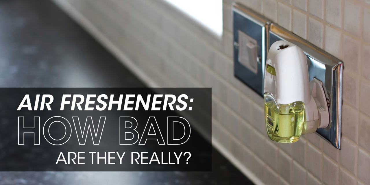 Air Fresheners: How Bad Are They Really?