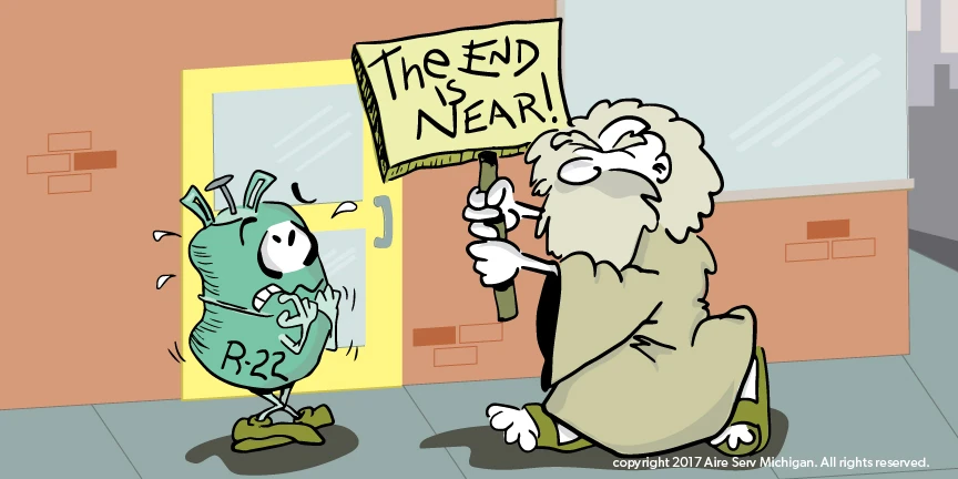 Cartoon of R-22 refrigerant scared of man holding sign reading "the end is near"