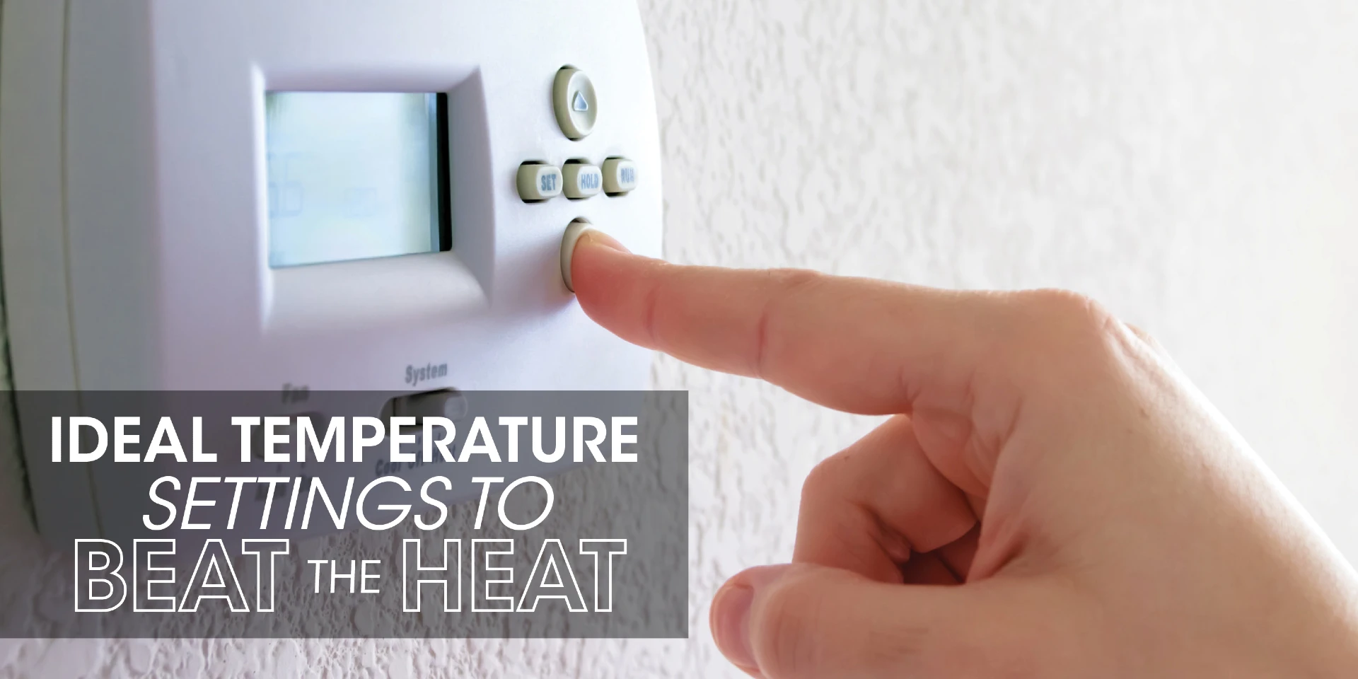 Ideal Temperature Settings to Beat the Heat