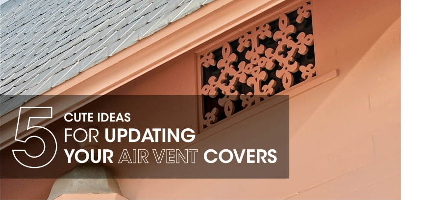 Decorative air vent cover with text: "5 cute ideas for updating your air vent covers"
