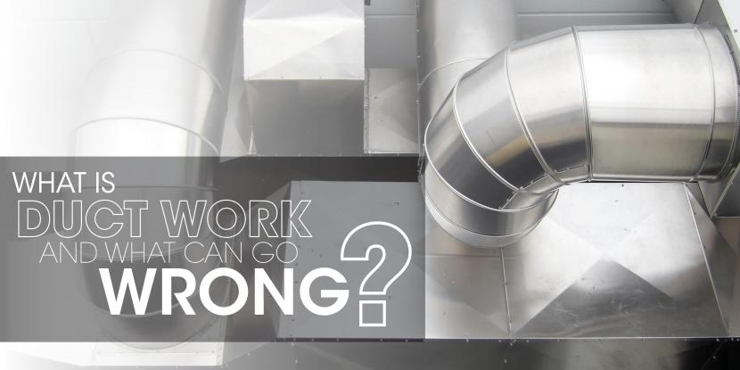 What is duct work and what can go wrong?