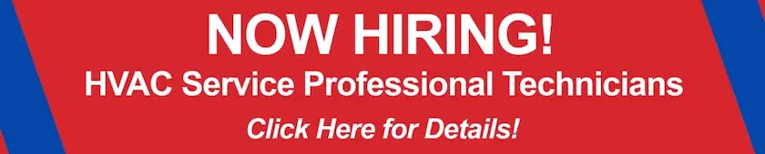 Now Hiring! HVAC Service Professional Technicians. Click here for details!