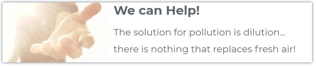 Text "We can help! The solution for pollution is dilution... there is nothing that replaces fresh air!"